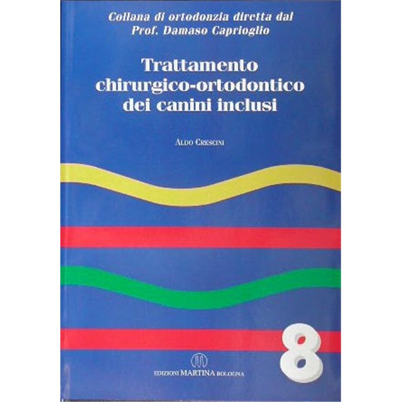 Vol. 8 - Trattamento chirurgico-ortodontico dei canini inclusi